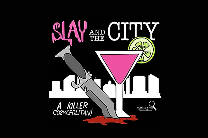Slay and the City: A Killer Cosmo August
