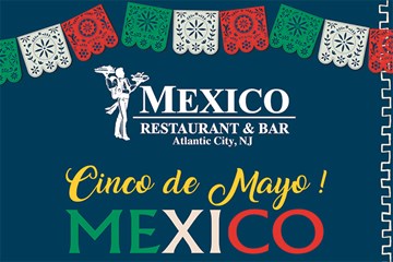 Mexico Restaurant & Bar Atlantic City, NJ Cinco De Mayo Mexico