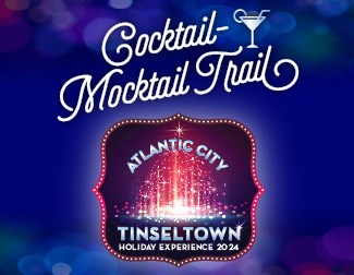 Cocktail-Mocktail Trail Atlantic City Tinseltown Holiday Experience 2024